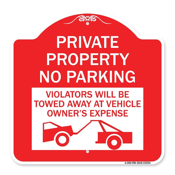 Private Parking Violators Will Be Towed Away at Vehicle Owners Expense, Red & White, RW-1818-23254